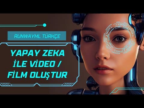 RunwayML Nasıl Kullanılır? Türkçe Video Rehberi
