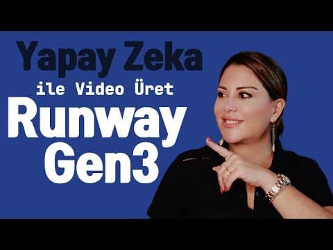 Yapay Zekayla Sıfırdan Video Üret - Runway Gen-3